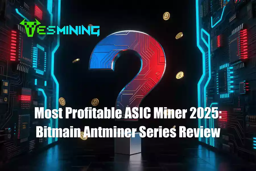 Most Profitable ASIC Miner 2025: Bitmain Antminer Review & Comparison