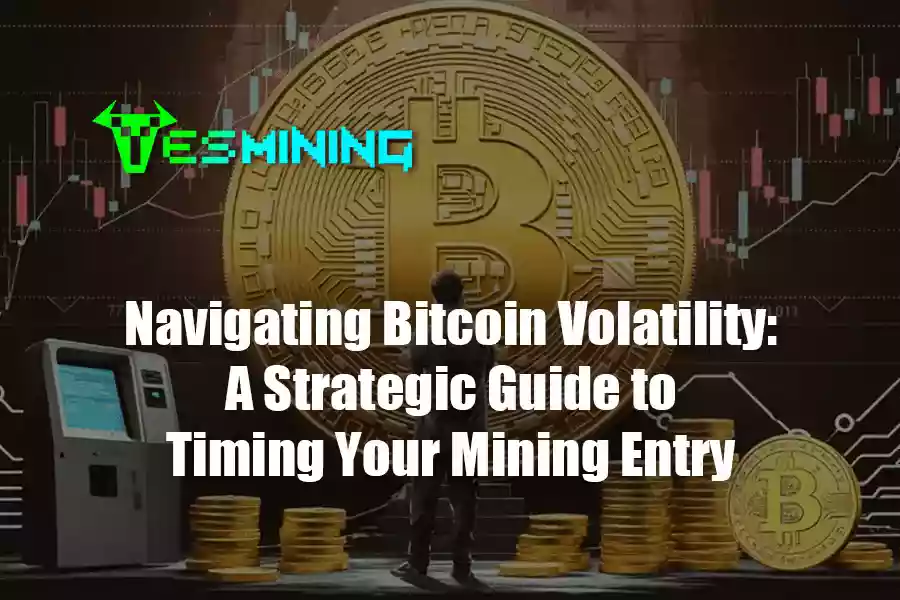 Navigating Bitcoin Volatility: A Strategic Guide to Timing Your Mining Entry