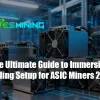 How to Setup Immersion Cooling for Your ASIC Miner