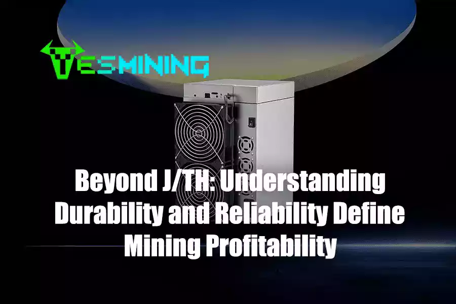 Beyond J/TH: Understanding Durability and Reliability Define Mining Profitability
