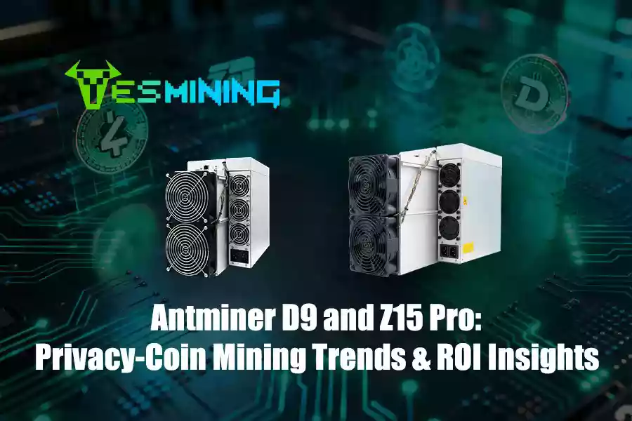 Antminer D9 and Z15 Pro: Privacy-Coin Mining Trends & ROI Insights
