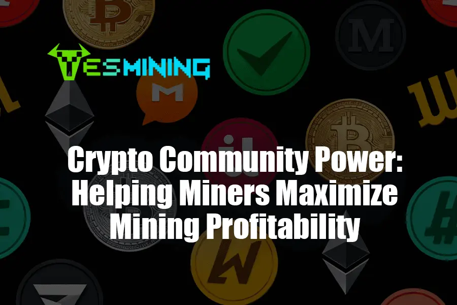 Crypto Community Power: Helping Miners Maximize Profitability