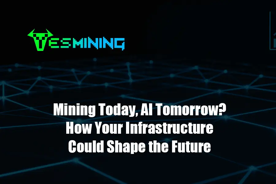 Miningtodayaitomorrowhowyourinfrastructurecouldshapethefuture 1