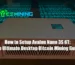 How To Setup Avalon Nano 3s 6t The Ultimate Desktop Bitcoin Mining Guide