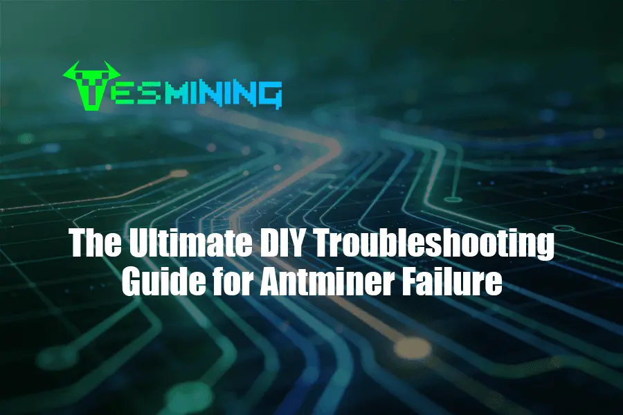 The Ultimate Diy Troubleshooting Guide For Antminer Failure