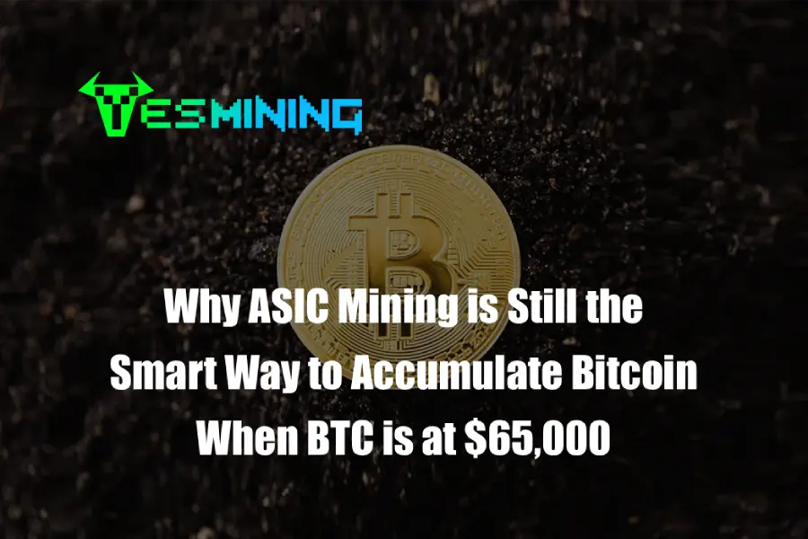 Why ASIC Mining is Still the Smart Way to Accumulate Bitcoin When BTC is at $65,000